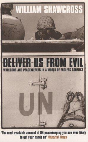 Deliver Us From Evil: Warlords and Peacekeepers in a World of Endless Conflict