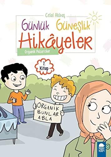 Günlük Güneşlik Hikayeler 7. Kitap - Organik Pazarcılar: (1. Sınıf)