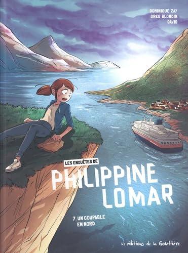 Les enquêtes de Philippine Lomar. Vol. 7. Un coupable en Nord