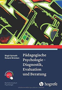 Pädagogische Psychologie - Diagnostik, Evaluation und Beratung (Bachelorstudium Psychologie)