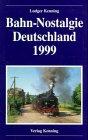 Bahn- Nostalgie Deutschland 1999