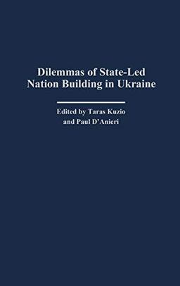 Dilemmas of State-Led Nation Building in Ukraine