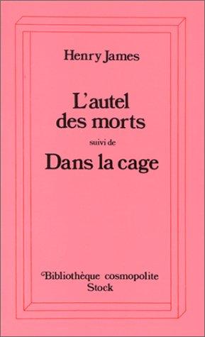 L'autel des morts. Dans la cage