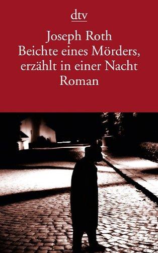 Beichte eines Mörders, erzählt in einer Nacht: Roman