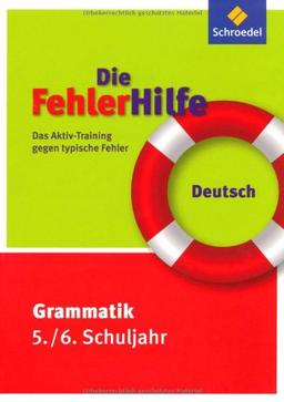 Die FehlerHilfe: Deutsch Grammatik 5 / 6: Das Aktiv-Training gegen typische Fehler