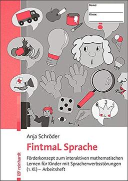 FintmaL Sprache: Förderkonzept zum interaktiven mathematischen Lernen für Kinder mit Spracherwerbsstörungen (1. Kl.) - Arbeitshefte