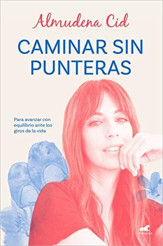 Caminar sin punteras: Para avanzar con equilibrio ante los giros de la vida (Libro práctico)