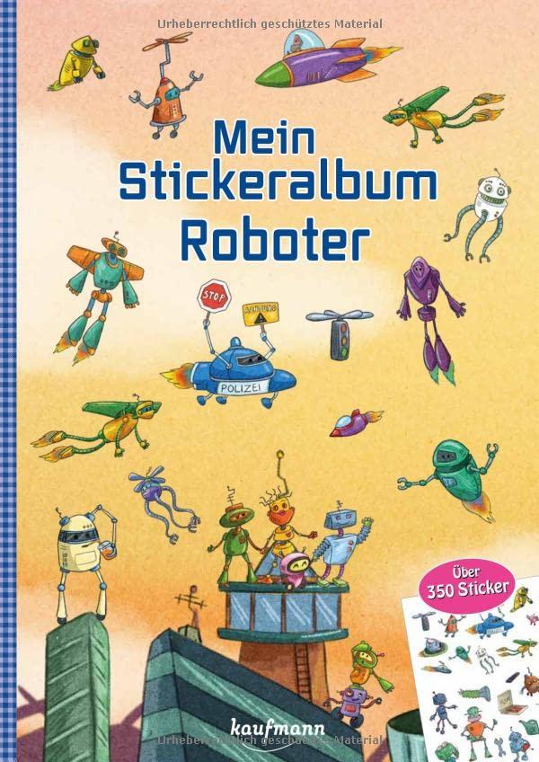 Mein Stickeralbum - Roboter: Über 350 Sticker (Mein Stickerbuch)