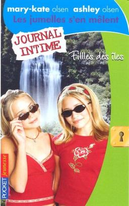 Les jumelles s'en mêlent : Mary-Kate Olsen, Ashley Olsen. Vol. 23. Filles des îles : journal intime