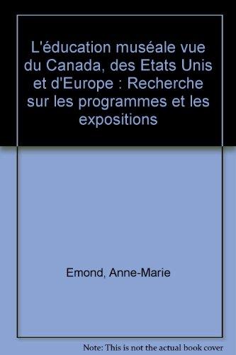 L'éducation muséale vue du Canada, des Etats-Unis et d'Europe