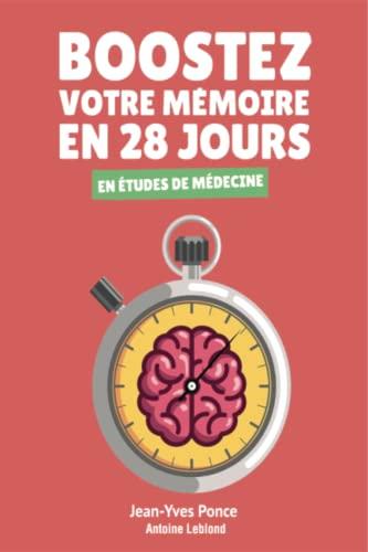 Boostez votre mémoire en 28 jours [édition couleurs]: en études de médecine