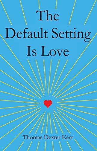 The Default Setting Is Love