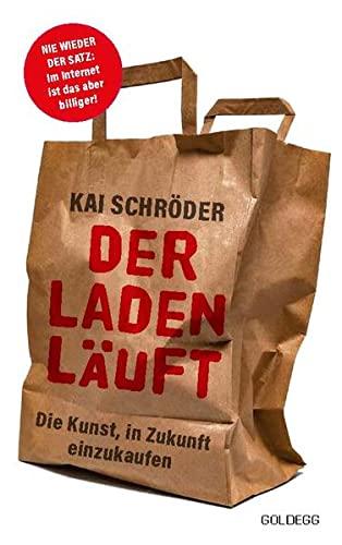 Der Laden läuft: Die Kunst, in Zukunft einzukaufen