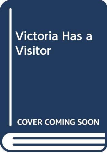 Victoria Has a Visitor