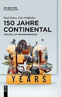 150 Jahre Continental: The Skill of Transformation