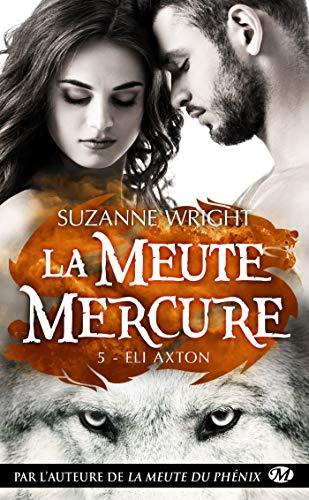 La meute Mercure. Vol. 5. Eli Axton