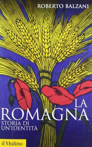 La Romagna. Storia di un'identità (Storica paperbacks)