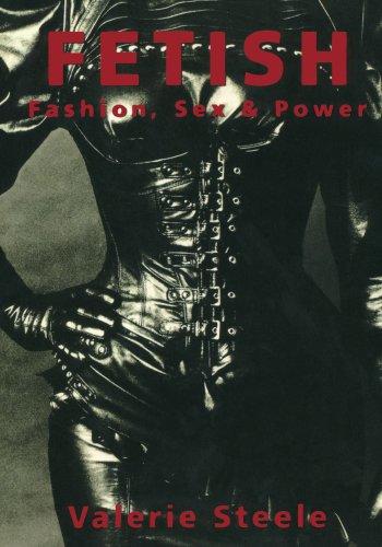 Fetish: Fashion, Sex & Power: Fashion, Sex and Power