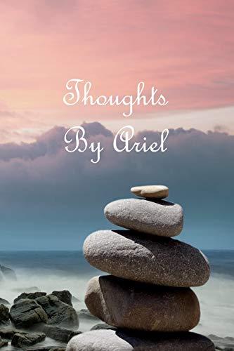 Thoughts By Ariel: A Personalized Lined Blank Pages Journal, Diary Or Notebook. For Personal Use Or As A Beautiful Gift For Any Occasion.