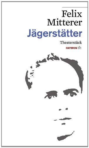 Jägerstätter. Theaterstück