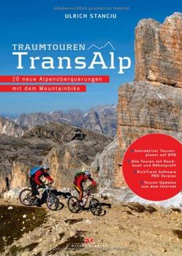 Traumtouren Transalp: 20 neue Alpenüberquerungen mit dem Mountainbike