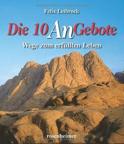 Die 10 AnGebote. Wege zum erfüllten Leben