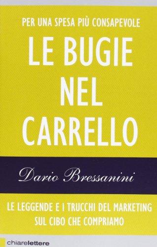 Le bugie nel carrello. Le leggende e i trucchi del marketing sul cibo che compriamo