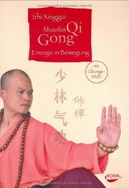 Shaolin Qi Gong: Energie in Bewegung