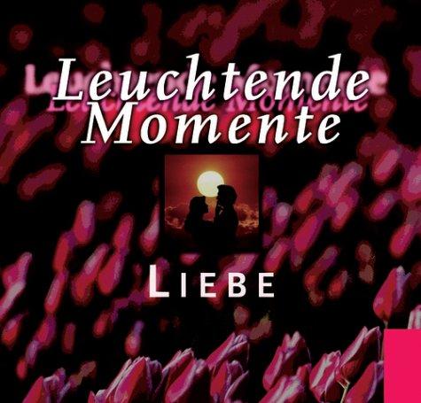 Leuchtende Momente, Liebe