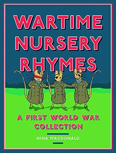 Wartime Nursery Rhymes: A First World War Collection