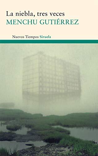 La niebla, tres veces : viaje de estudios ; La tabla de las mareas ; La mujer ensimismada (Nuevos Tiempos, Band 182)