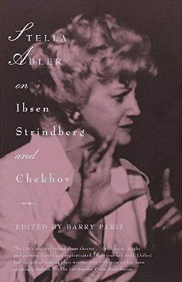 Stella Adler on Ibsen, Strindberg, and Chekhov