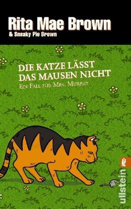 Die Katze lässt das Mausen nicht: Ein Fall für Mrs. Murphy (Ein Mrs.-Murphy-Krimi)