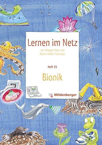 Lernen im Netz / Lernen im Netz - Heft 35: Bionik: Fächerübergreifende Arbeitsreihe mit dem Schwerpunkt Sachunterricht / Fächerübergreifende Arbeitsreihe mit dem Schwerpunkt Sachunterricht