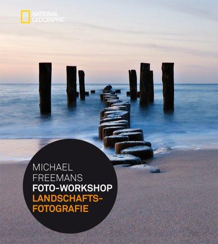 Michael Freemans Foto-Workshop Landschaftsfotografie