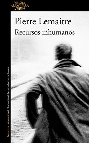 Recursos inhumanos / Inhuman Resources (ALFAGUARA NEGRA)