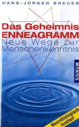 Das Geheimnis Enneagramm: Neue Wege zur Menschenkenntnis