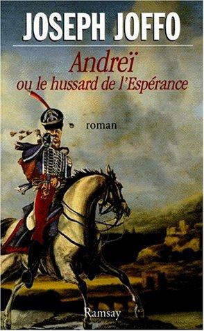 Andréi ou Le hussard de l'espérance