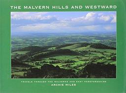 Malvern Hills and Westward: Travels Through the Malverns and East Herefordshire