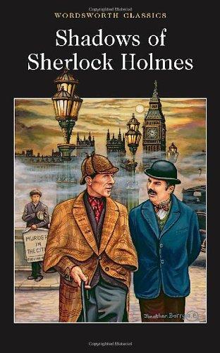 Shadows of Sherlock Holmes (Wordsworth Classics)