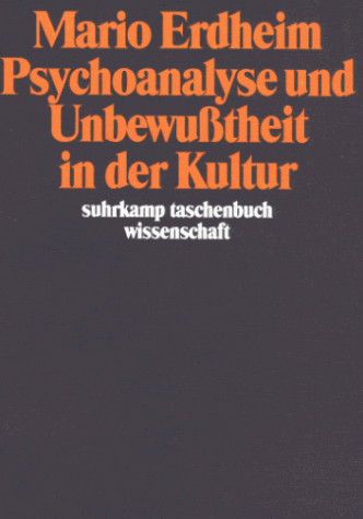 Psychoanalyse und Unbewußtheit in der Kultur: Aufsätze 1980-1987 (suhrkamp taschenbuch wissenschaft)