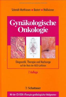 Gynäkologische Onkologie. Mit CD-ROM: Diagnostik, Therapie und Nachsorge - auf der Basis der AGO-Leitlinien