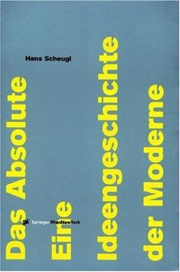 Das Absolute: Eine Ideengeschichte der Moderne