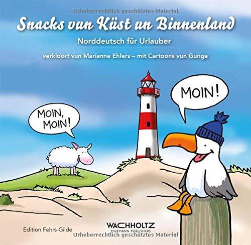 Snacks vun Küst un Binnenland: Norddeutsch für Urlauber