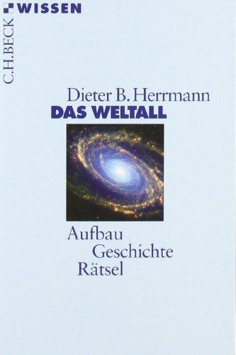 Das Weltall: Aufbau, Geschichte, Rätsel