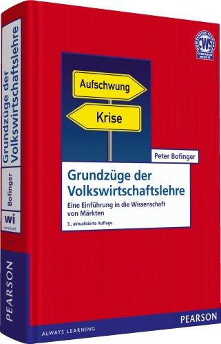 Grundzüge der Volkswirtschaftslehre: Eine Einführung in die Wissenschaft von Märkten (Pearson Studium - Economic VWL)