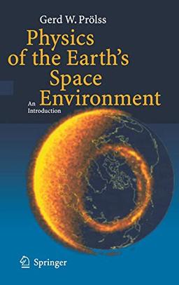 Physics of the Earth’s Space Environment: An Introduction