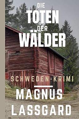 Die Toten der Wälder: Schweden Krimi (Bergqvist / Lund, Band 1)