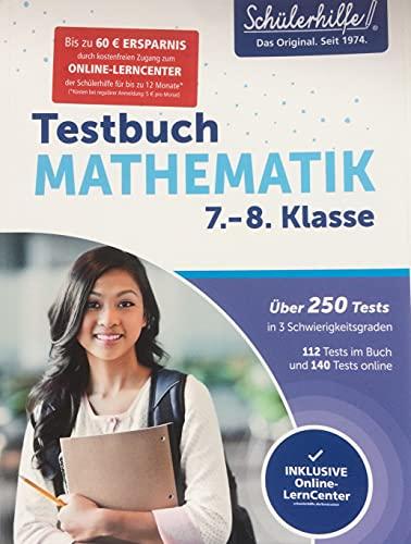 Schülerhilfe Testbuch MATHEMATIK 7.- 8. Klasse