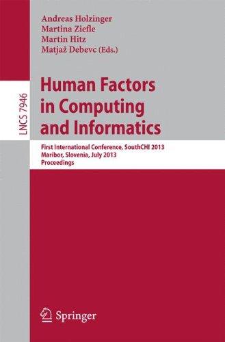 Human Factors in Computing and Informatics: First International Conference, SouthCHI 2013, Maribor, Slovenia, July 1-3, 2013, Proceedings (Lecture Notes in Computer Science, Band 7946)